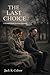 THE LAST CHOICE: A Second C...