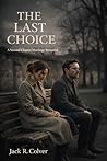 THE LAST CHOICE: A Second Chance Marriage Romance THE LAST CHOICE: A Second Chance Marriage Romance