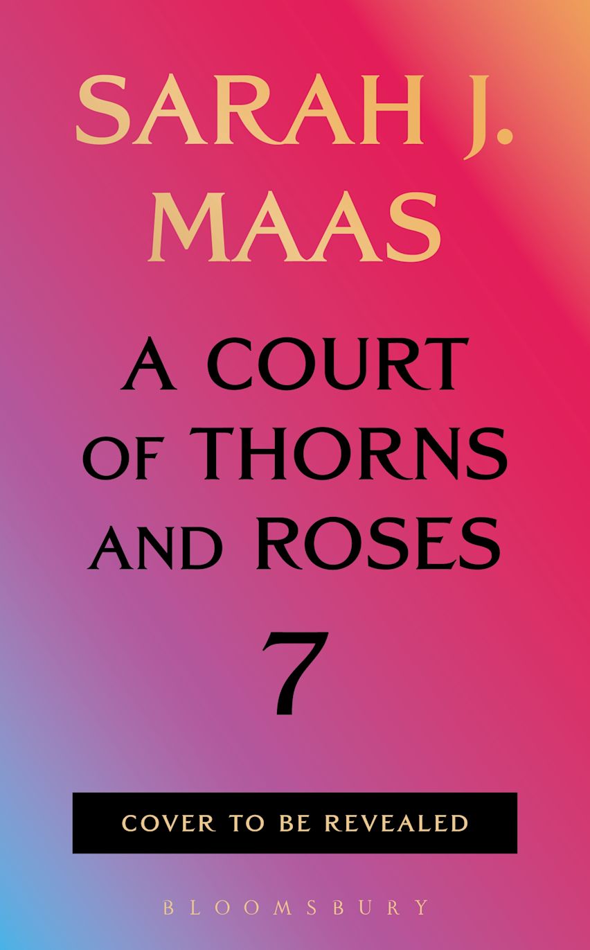 Untitled (A Court of Thorns and Roses, #7)