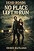No Place Left To Run: Dead ...