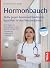 Hormonbauch: Aktiv gegen hormonell bedingtes Bauchfett in den Wechseljahren. In 14 Tagen zur Hormonbalance mit dem Dr.-Schelle-Plan: Ernährung, Bewegung, Lifestyle (German Edition)