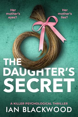 The Daughter's Secret: a killer psychological thriller (Kindle Edition)