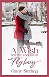 A Wish for the Single Dad Flyboy (A Very Merry Small-Town Christmas #1; Love in Sweet Bloom #4)