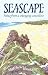 Seascape: Notes from a Changing Coastline
