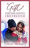 A Gift for Her Festive Firefighter (A Very Merry Small-Town Christmas #2; Love in Sweet Bloom #8)