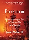 Firestorm - The Great Los Angeles Fires and America's New Age of Disaster