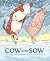 Cow and Sow by Matthew Farina Cow and Sow by Matthew Farina