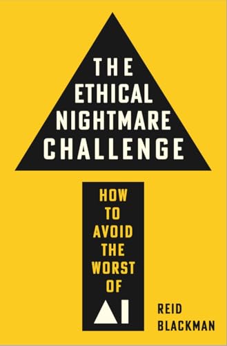 The Ethical Nightmare Challenge: How to Avoid the Worst of AI (Kindle Edition)