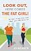 Look Out, Here Comes the Fat Girl! by Jo Weaver