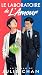 LE LABORATOIRE DE L'AMOUR: LA FORMULE PARFAITE (French Edition)