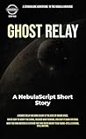 Ghost Relay: A Ne...