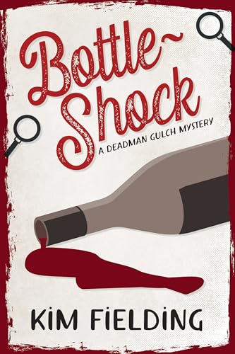 Bottle-Shock: A Deadman Gulch Mystery (Deadman Gulch Mysteries, #1)
