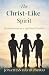The Christ-Like Spirit: Relationships as a Spiritual Practice