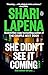 She Didn't See It Coming: A Novel