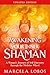 Awakening Your Inner Shaman...