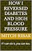 How I reversed Diabetes and...