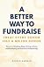 A Better Way to Fundraise: Treat Every Donor Like a Major Donor: How AI is Enabling Major Giving at Scale – And Reshaping the Future of Philanthropy