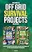 The Complete Off Grid Survi...