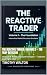 The Reactive Trader: Volume...