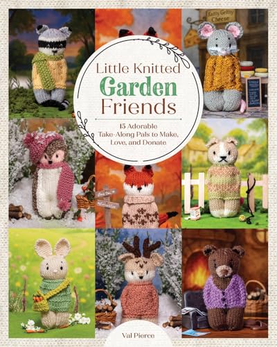 Little Knitted Garden Friends: 15 Adorable Take-Along Pals to Create, Love, and Share (Landauer) Easy Flat-Knit Toy Patterns for Beginners, Fast Scrap Yarn Projects to Create Soft Handmade Gifts