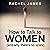 How to Talk to Women (and W...
