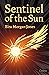 Sentinel of the Sun by Eira Morgan-Jones