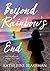 Beyond Rainbow's End: A Fie...