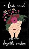 A Loud Mind: Poems on Mental Illness, Trauma, and Survival