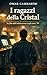 I ragazzi della Cristal: La fine dell’adolescenza negli anni ‘90 (Italian Edition)