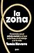 La zona: Conéctate con el estado mental en el que todo fluye, en el trabajo y en la vida