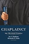 Chaplaincy: The Missional Frontier Chaplaincy: The Missional Frontier