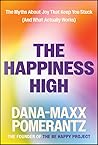 The Happiness High by Dana-Maxx Pomerantz