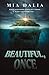 Beautiful, Once