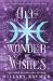 All the Wonder of Wishes