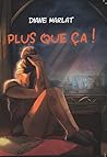 PLUS QUE CA !