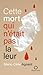 CETTE MORT QUI N'ETAIT PAS LA LEUR