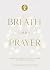Breath as Prayer, Special Edition by Jennifer Tucker
