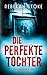 Die perfekte Tochter (German Edition)