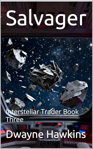 Salvager: Interstellar Trader Book Three (Kindle Edition)