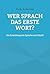 Wer sprach das erste Wort?:...
