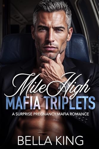 Mile High Mafia Triplets: A Surprise Pregnancy Mafia Romance (Kindle Edition)