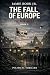 THE FALL OF EUROPE : The Ne...