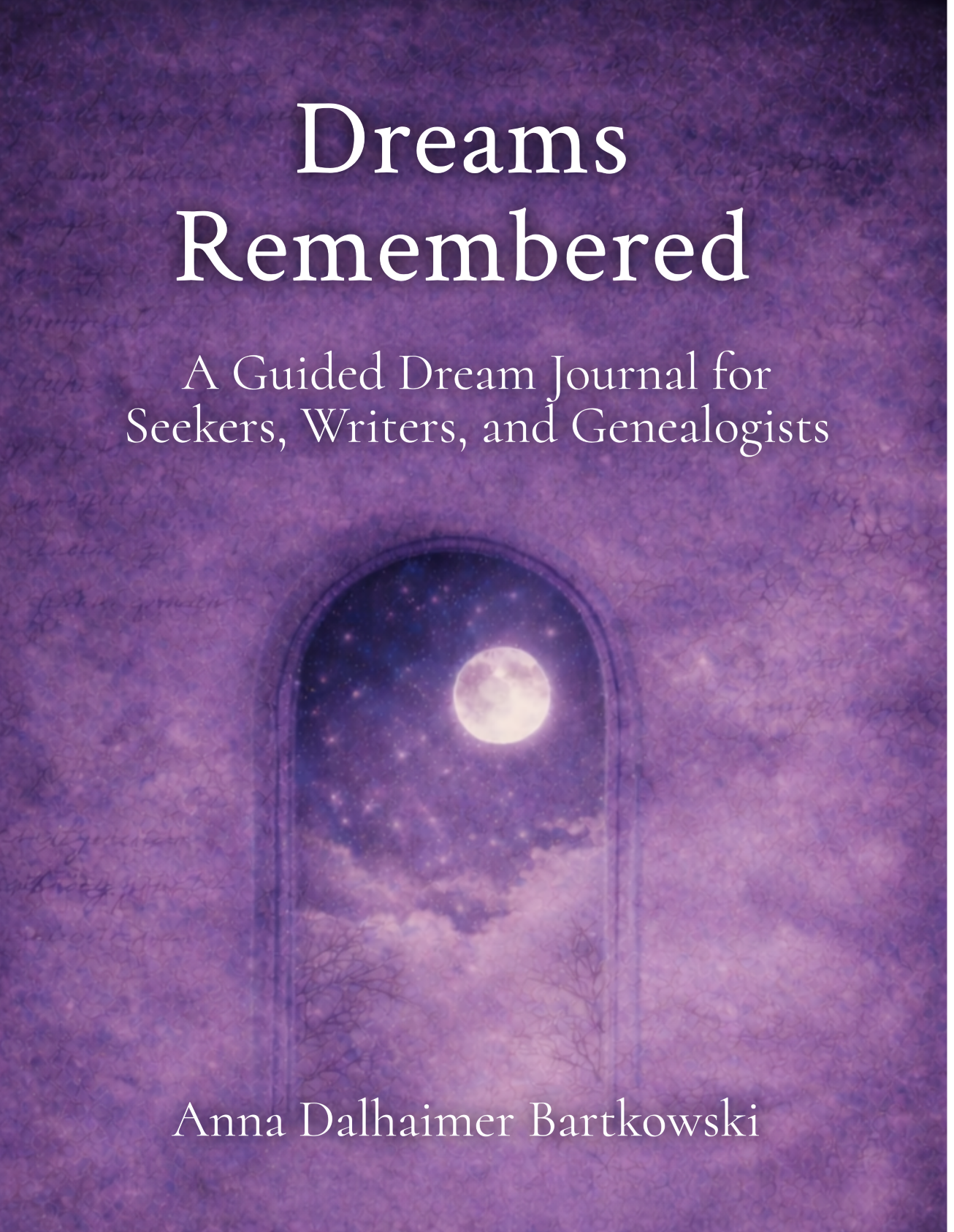 Dreams Remembered, A Guided Dream Journal for Seekers, Writers, and Genealogists (Compact Size)
