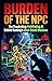 Burden of the NPC: The Frus...