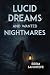 Lucid Dreams and Wanted Nightmares by Erem Sahintepe Lucid Dreams and Wanted Nightmares by Erem Sahintepe