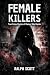 Female Killers by Ralph Scott
