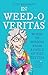 In Weed-O Veritas