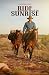 Ride Into The Sunrise: Volu...