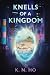 Knells of a Kingdom by K N Ho Knells of a Kingdom by K N Ho