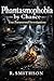 Phantasmophobia by Chance by R. Smithson